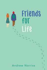 Title: Friends for Life, Author: Andrew Norriss