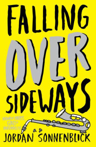 Title: Falling Over Sideways, Author: Jordan Sonnenblick