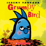 Title: Grumpy Bird, Author: Jeremy Tankard