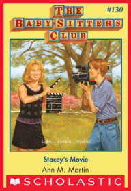 Title: Stacey's Movie (The Baby-Sitters Club Series #130), Author: Ann M. Martin