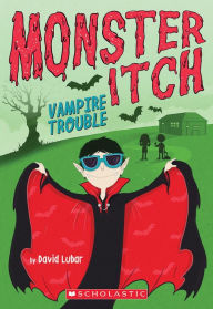 Title: Vampire Trouble (Monster Itch Series #2), Author: David Lubar