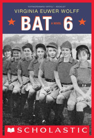 Title: Bat 6, Author: Virginia Euwer Wolff