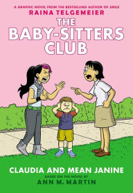 Title: Claudia and Mean Janine (Full-Color Edition) (The Baby-Sitters Club Graphix Series #4), Author: Raina Telgemeier