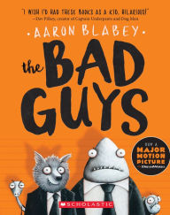 Title: The Bad Guys (The Bad Guys Series #1), Author: Aaron Blabey