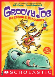 Ice Cream & Dinosaurs (Groovy Joe Series #1)