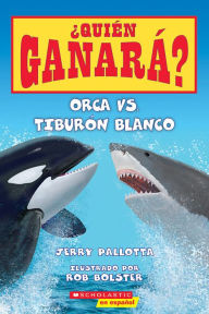 Title: Orca vs. Tiburón blanco (Who Would Win?: Killer Whale vs. Great White Shark), Author: Jerry Pallotta