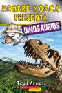 Hombre Mosca presenta: Dinosaurios (Lector de Scholastic, Nivel 2)