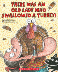 Title: There Was an Old Lady Who Swallowed a Turkey!, Author: Lucille Colandro