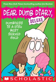 Title: Dumbness Is a Dish Best Served Cold, Author: Jim Benton