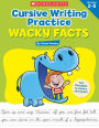 Cursive Writing Practice: Wacky Facts: Grades 2-5