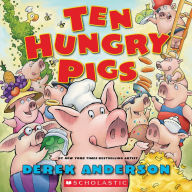 Title: Ten Hungry Pigs, Author: Derek Anderson