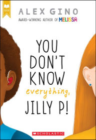 Title: You Don't Know Everything, Jilly P! (Scholastic Gold), Author: Alex Gino