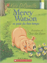 Mercy Watson se paie du bon temps (Mercy Watson Thinks Like a Pig)