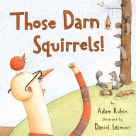 Title: Those Darn Squirrels!, Author: Adam Rubin