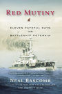 Red Mutiny: Eleven Fateful Days on the Battleship Potemkin