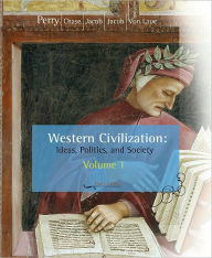 Title: Western Civilization: Ideas, Politics, and Society, Volume I: To 1789 / Edition 9, Author: Marvin Perry