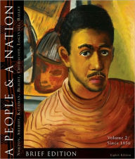 A People and a Nation: A History of the United States, Volume 2: Since 1856, Brief Edition / Edition 8