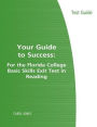 Your Guide to Success: For Florida College Basic Skills Test