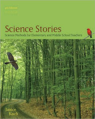 Science Stories: Science Methods for Elementary and Middle School Teachers / Edition 4