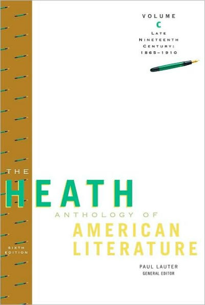 The Heath Anthology of American Literature, Volume C: Late Nineteenth Century: 1865-1910 / Edition 6