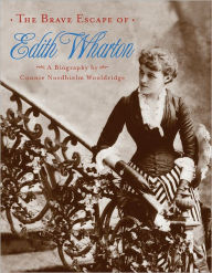 Title: The Brave Escape of Edith Wharton, Author: Connie Nordhielm Wooldridge