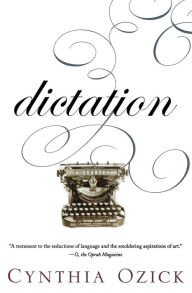 Title: Dictation: A Quartet, Author: Cynthia Ozick