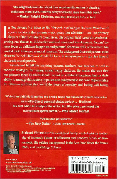 The Parents We Mean To Be: How Well-Intentioned Adults Undermine Children's Moral and Emotional Development