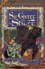 Title: The Adventures of Sir Givret the Short, Author: Gerald Morris