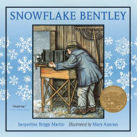 Title: Snowflake Bentley, Author: Jacqueline Briggs Martin