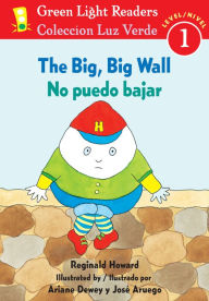 Title: The Big, Big Wall/No puedo bajar: Bilingual English-Spanish, Author: Reginald Howard