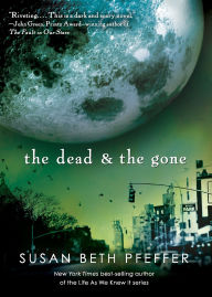 Title: The Dead and the Gone (Life As We Knew It #2), Author: Susan Beth Pfeffer