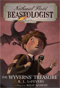 The Wyverns' Treasure (Nathaniel Fludd, Beastologist Series #3)