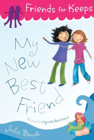 My New Best Friend Friends For Keeps Series By Julie Bowe Paperback Barnes Noble