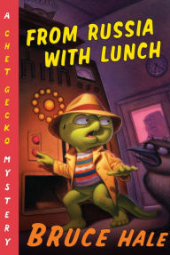 Title: From Russia with Lunch (Chet Gecko Series), Author: Bruce Hale