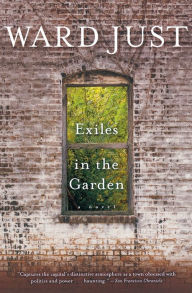 Title: Exiles in the Garden, Author: Ward Just