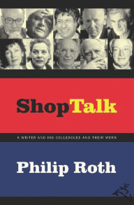 Title: Shop Talk: A Writer and His Colleagues and Their Work, Author: Philip Roth