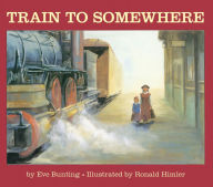 Title: Train to Somewhere, Author: Eve Bunting