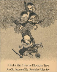 Title: Under the Cherry Blossom Tree: An Old Japanese Tale, Author: Allen Say