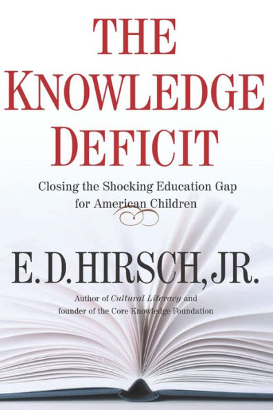 The Knowledge Deficit: Closing the Shocking Education Gap for American Children