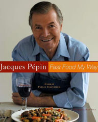 Title: Fast Food My Way, Author: Jacques Pépin