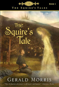 Title: The Squire's Tale, Author: Gerald Morris