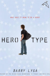 Title: Hero-Type, Author: Barry Lyga