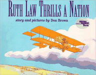 Title: Ruth Law Thrills a Nation, Author: Don Brown