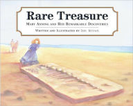 Title: Rare Treasure: Mary Anning and Her Remarkable Discoveries, Author: Don Brown