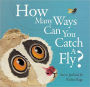 How Many Ways Can You Catch a Fly?