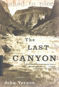 Title: The Last Canyon: A Novel, Author: John Vernon