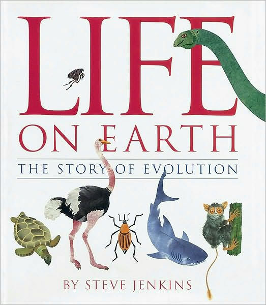 Life on Earth The Story of Evolution by Steve Jenkins, Hardcover