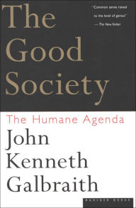 Title: The Good Society: The Human Agenda, Author: John Kenneth Galbraith
