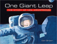 Title: One Giant Leap: The Story of Neil Armstrong, Author: Don Brown