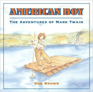 Title: American Boy: The Adventures of Mark Twain, Author: Don Brown